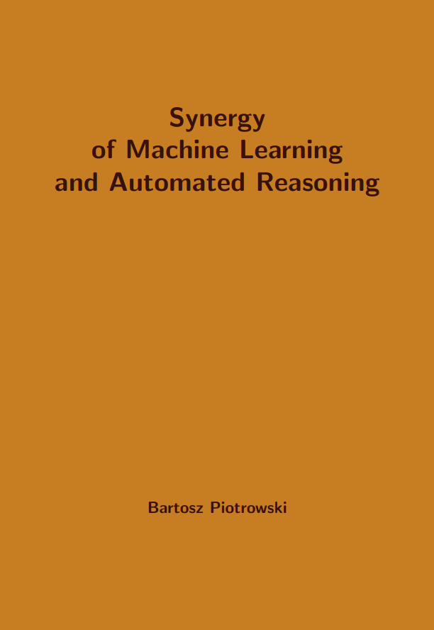 Synergy of Machine Learning and Automated Reasoning